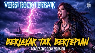 BERLAYAR TAK BERTEPIAN – ELLA 🔥 AGGRESSIVE ROCK VERSION | Cover Rock Terbaik 2026