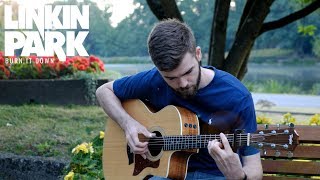 Video thumbnail of "Burn it Down - Linkin Park - Fingerstyle Guitar Cover"