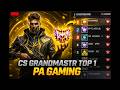 🔥 FREE FIRE LIVE CS RANK PUSH 🚀 ROAD TO GRANDMASTER 💯 | PA GAMING