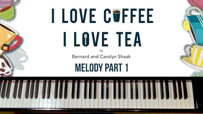 Melody Part 2 - 🍵 I Love Coffee 🫖 I Love Tea