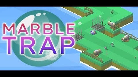 Marble Trap | First Playthrough | Levels 18-47