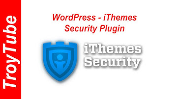 WordPress - iThemes Security Plugin Installation & Configuration