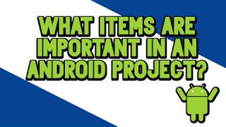What Items are Important in an Android Project? | Android Interview Q&A | Under 60 Seconds screenshot 1