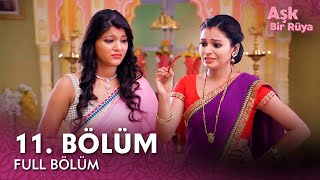 Aşk Bir Rüya Hint Dizisi 11. Bölüm