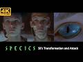 [4K] Species (1995) - Sil transformation and attack