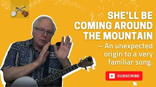 She’ll Be Coming Around the Mountain – An unexpected origin to a very familiar song.