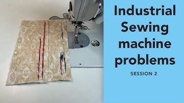 Master your Industrial sewing machine (Industrial sewing machine problems)