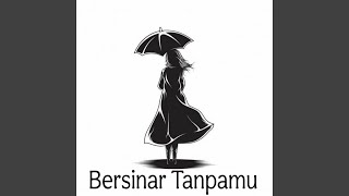Bersinar Tanpamu