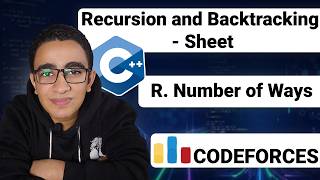 Full 132 - R. Number of Ways (Recursion and Backtracking) - C++ Level 2 Problem Solving Update