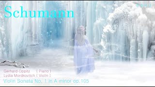 [ 편안한 음악 ] 슈만 바이올린 소나타 1번 ( Schumann : Violin Sonata No.1 Op.105 ) 모르드코비치 (바이올린) 사색, 감동, 수면, 안정, 태교