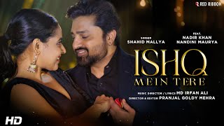 Ishq Mein Tere | Shahid Mallya | Nadir Khan & Nandini Maurya | Romantic Love Song