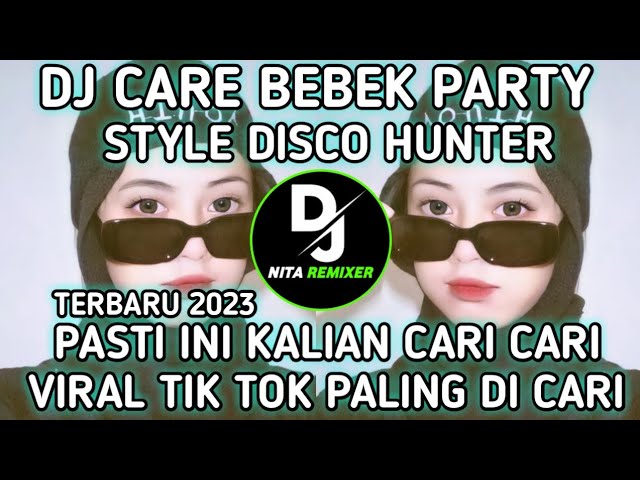 Care Bebek Party Dj Care Bebek Style Disco Hunter Dj Viral Tik Tok Terbaru 2023 Dj Nita Remix class=