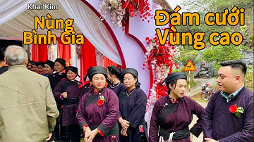 Đám cưới vùng cao, dân tộc Nùng, Lạng Sơn. Nhà gái Bình Gia