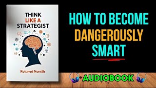 How to Become Dangerously Smart | Audiobook 🧠⚡