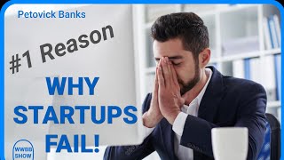 Why Startups Fail - The #1 Reason @PetovickBankole