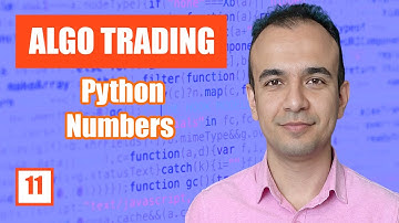 Python Numbers - Beginner Guide - Algo Trading -- E11 --
