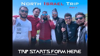 JOURNEY STARTED FROM HERE || TRIP TO NORTH ISRAEL 2019 || PART 1