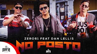 Смотреть клип Zero61 X Dan Lellis - No Posto