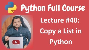 Copying a List in Python | Python Tutorial | Python Full Course - Lecture #40