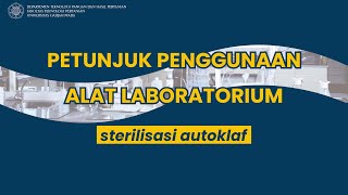 Petunjuk Penggunaan Peralatan Lab : Sterilisasi Autoklaf