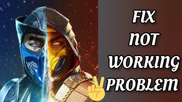 Fix Mortal Kombat App Not working(Not open) Problem|| TECH SOLUTIONS BAR