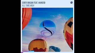 CORTI ORGAN FEAT HANDED-All Time High (Original Mix)