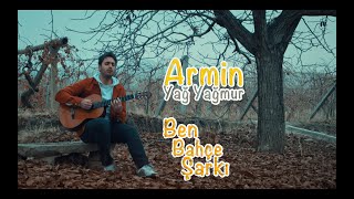 Armin - Yağ Yağmur (Ben, Bahçe, Şarkı) Resimi