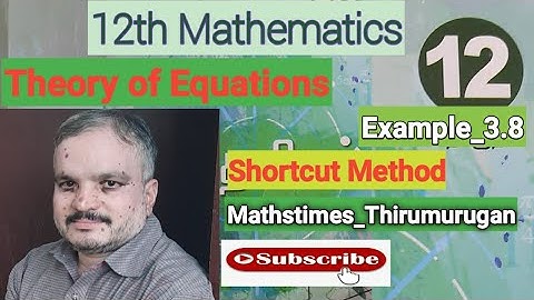 Class 12|Example-3.8|Shortcut method|  Theory of Equations