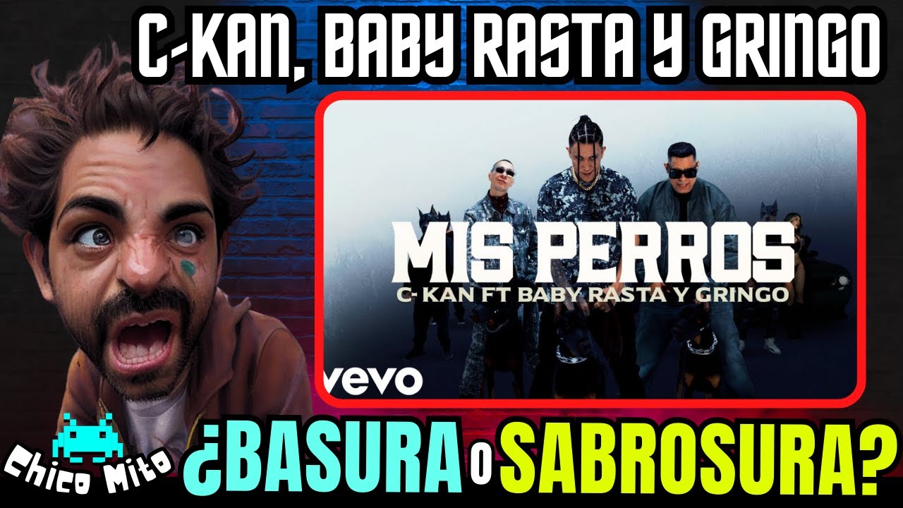 🔥CKAN SIGUE MANDANDO MENSAJES🔥|🛢️¿Basura o Sabrosura?🍨| C-Kan, Baby Rasta y Gringo - Mis perros