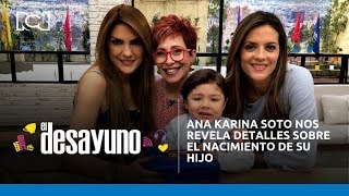 El Desayuno  Ana Karina Soto Nos Revela Detalles Inditos Sobre El Nacimiento De Su Hijo