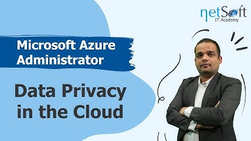 Microsoft Azure Administrator - Data Privacy in the Cloud - Episode 14
