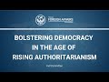 Roundtable: Bolstering Democracy in the Age of Rising Authoritarianism