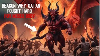 Why Devil Fought So Hard For The Body Of Moses After His Death. (Bible Sacred)