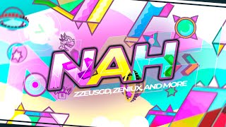 (VERIFIED) NaH by zZeusGD & more (Extreme Demon) | Geometry Dash