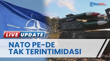 NATO Percaya Diri Tidak akan Terintimidasi saat Rusia Ancam Tembakan Nuklir, Bakal Terus Pantau