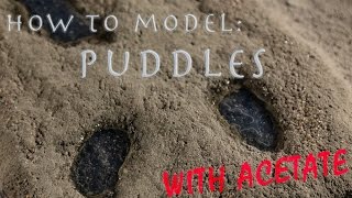 How to model puddles using acetate