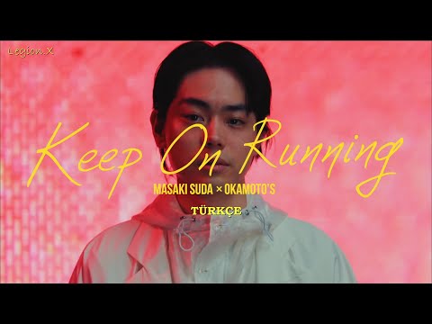 Masaki Suda × OKAMOTO'S 『Keep On Running』  Türkçe Altyazılı