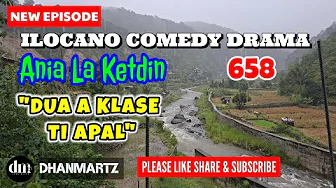 NEW EPISODE | DUA A KLASE TI APAL | ANIA LA KETDIN 658 | ILOCANO COMEDY DRAMA 