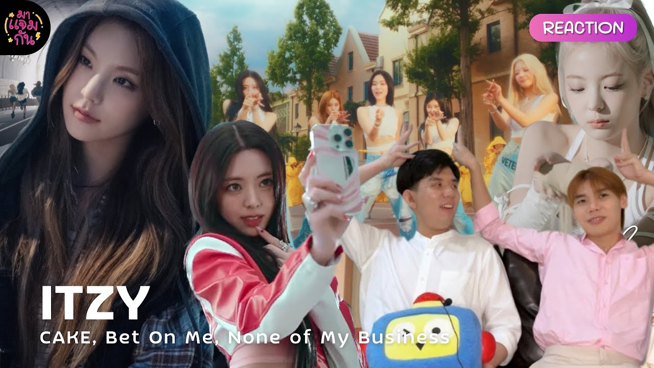 [REACTION] ITZY - Bet On Me, None of My Business, CAKE | สาว ๆ อิทจีสวยมาก!!!