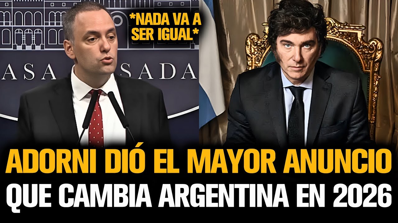 ADORNIO DIÓ EL MAYOR ANUNCIO QUE CAMBIA ARGENTINA EN 2026 CON MILEI