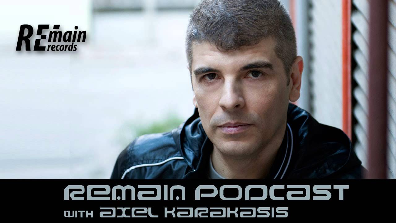 Remain Podcast 60 with Axel Karakasis