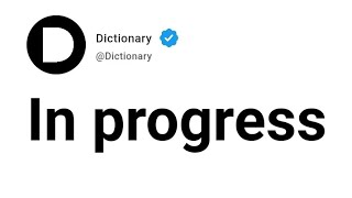 In progress Meaning In English