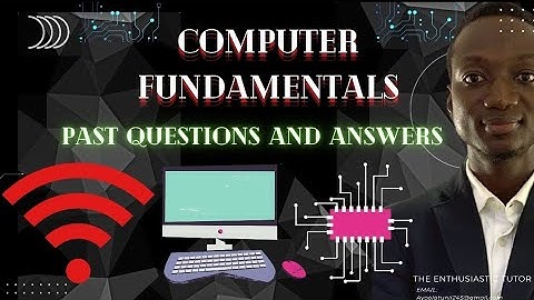 Computer Fundamentals |GST103| Past Questions and Answers 01
