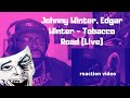 Johnny Winter, Edgar Winter - Tobacco Road (Live) REACTION VIDEO