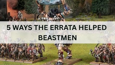 Old World 1.5: 5* Ways Beastmen Improve