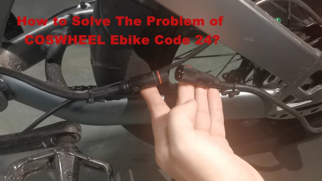 COSWHEEL Ebike Code 24 Solutions YouTube COSWHEEL Ebike Code 24 Solutions YouTube