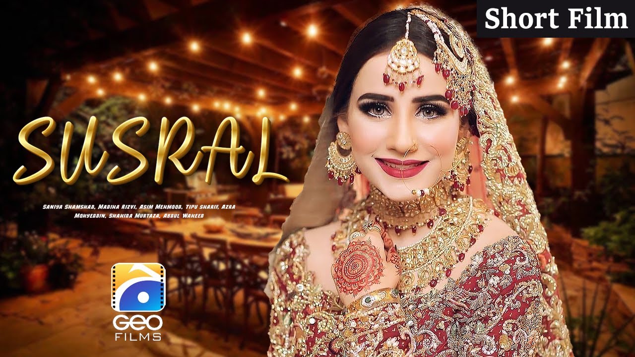 Susral | Short Film | Saniya Shamshad - Madiha Rizvi | Geo Films