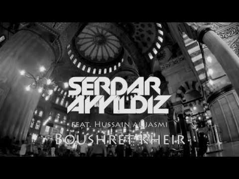 Hussain Al Jassmi - Boushret Kheir ( Serdar AYYILDIZ Remix )