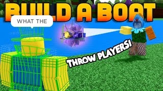 Throw ANYTHING Glitch (Throw PLAYERS) | ROBLOX Build A Boat