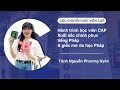 Hành trình du học Pháp - Tổ chức giáo dục CAP Education (Cap France)